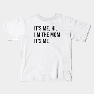 It's me hi I'm the mom it's me Swiftie mom Kids T-Shirt